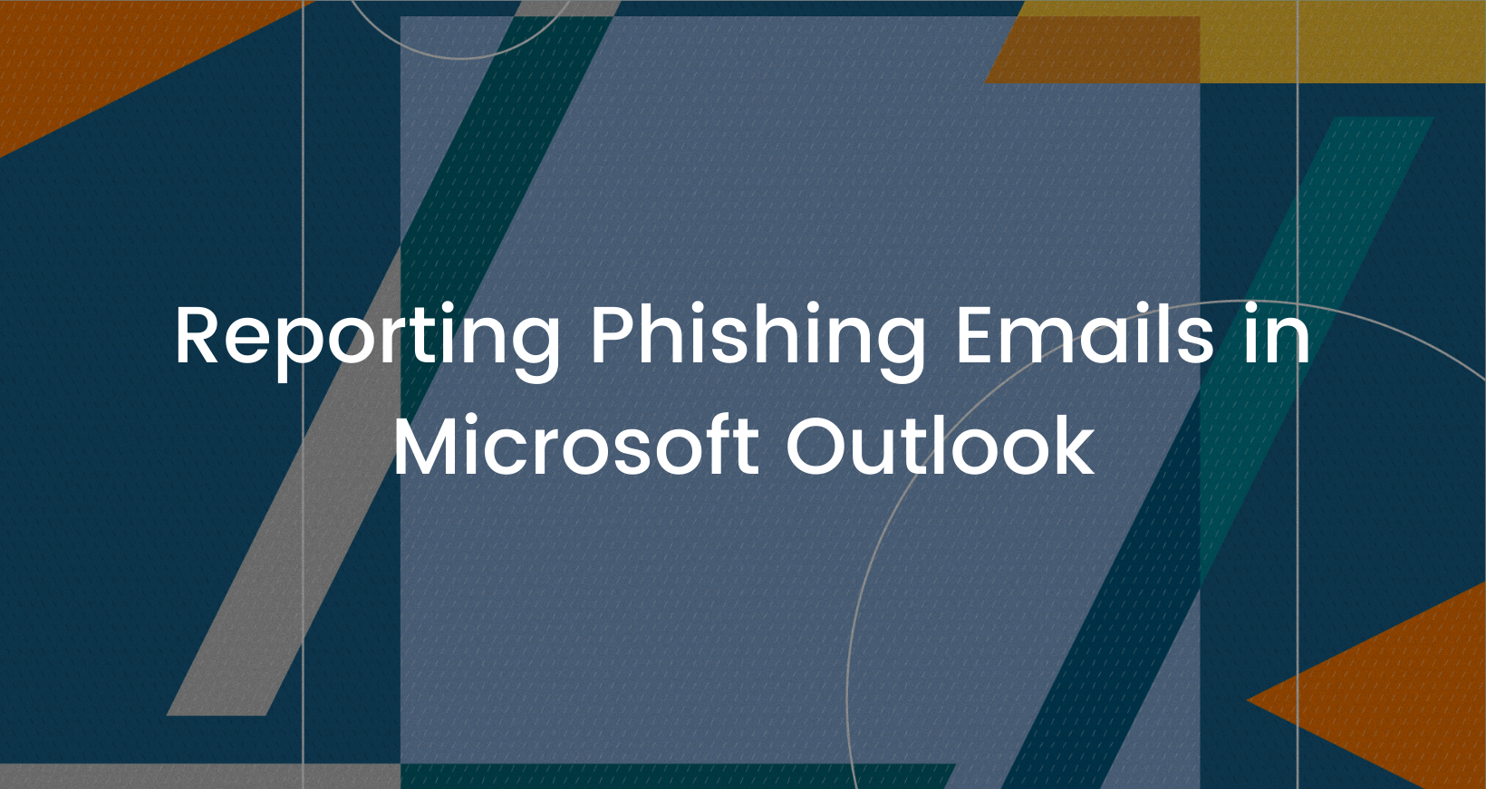 Reporting Phishing Emails In Microsoft Outlook - Managed IT Blog