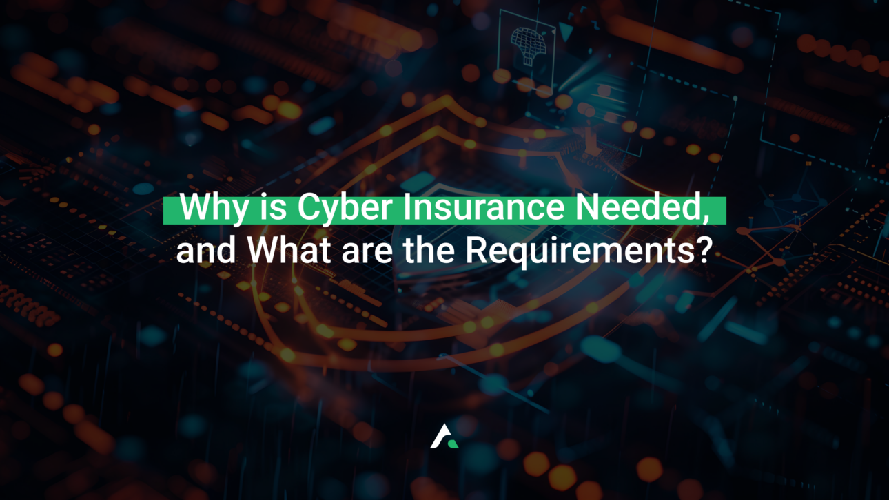 Why is Cyber Insurance Needed, and What are the Requirements?